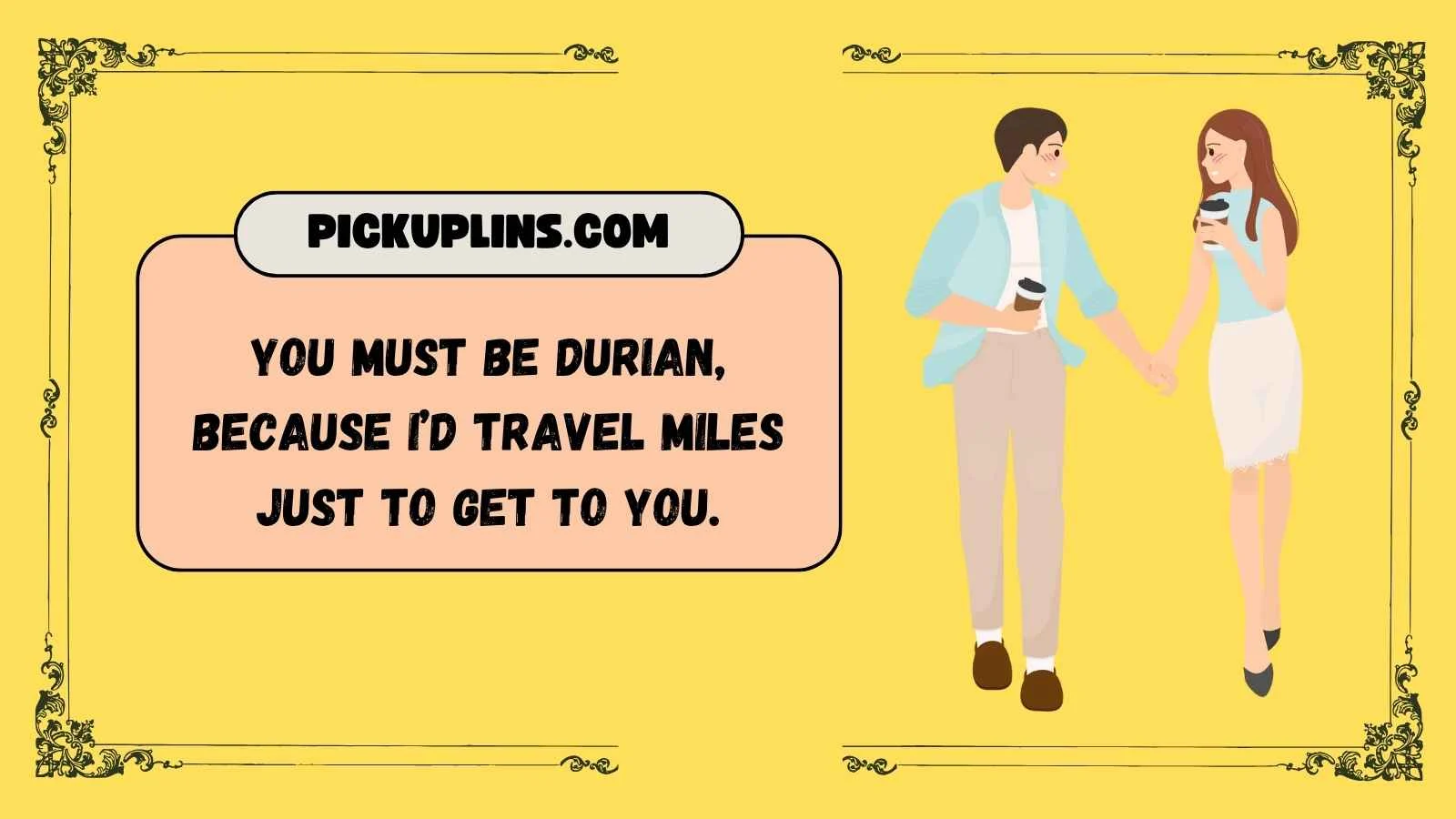 Durian Pickup Lines